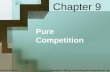 Pure Competition Chapter 9 McGraw-Hill/Irwin Copyright © 2009 by The McGraw-Hill Companies, Inc. All rights reserved.
