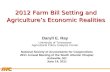 APCA 2012 Farm Bill Setting and Agriculture’s Economic Realities Daryll E. Ray University of Tennessee Agricultural Policy Analysis Center National Society.
