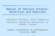 Denial of Service Attacks: Detection and Reaction Georgios Koutepas, Basil Maglaris National Technical University of Athens, Greece Cyprus Conference on.