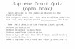 Supreme Court Quiz (open book) What article is the Judicial Branch in the Constitution? The Congress makes the laws, the President enforces the laws, the.