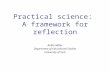 Practical science: A framework for reflection Robin Millar Department of Educational Studies University of York.