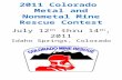 2011 Colorado Metal and Nonmetal Mine Rescue Contest July 12 th thru 14 th, 2011 Idaho Springs, Colorado.