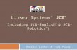 Linker Systems' JCB ™ (Including JCB-English ™ & JCB-Robotics ™ ) Sheldon Linker & Toni Poper.