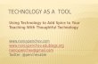 Using Technology to Add Spice to Your Teaching With Thoughtful Technology   nancypenchev@gmail.com Twitter:
