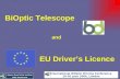 Belgian Road Safety Institute CARA Department BiOptic Telescope International BiOptic Driving Conference 18-20 June 2004, London EU Driver’s Licence and.