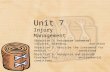Unit 7 Injury Management Objective 3: Recognize abdominal injuries, bleeding, and shock Objective 5: Describe the treatment for medical conditions Objective.