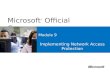 Microsoft ® Official Course Module 9 Implementing Network Access Protection.