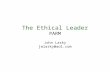 The Ethical Leader PARM John Lasky jwlasky@aol.com.
