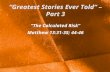 “Greatest Stories Ever Told” – Part 3 “The Calculated Risk” Matthew 13:31-35; 44-46.
