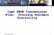 0 CapX 2020 - 10/1/2015 CapX 2020 Transmission Plan: Ensuring Reliable Electricity.