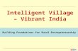 Intelligent Village – Vibrant India Building Foundations for Rural Entrepreneurship.