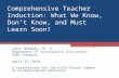 Comprehensive Teacher Induction: What We Know, Don’t Know, and Must Learn Soon! Larry Maheady, Ph. D. Department of Curriculum & Instruction SUNY Fredonia.