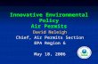 Innovative Environmental Policy Air Permits David Neleigh Chief, Air Permits Section EPA Region 6 May 10, 2006.