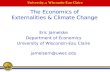 University of Wisconsin-Eau Claire The Economics of Externalities & Climate Change Eric Jamelske Department of Economics University of Wisconsin-Eau Claire.