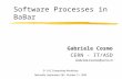 Software Processes in BaBar Gabriele Cosmo CERN - IT/ASD Gabriele.Cosmo@cern.ch 3 rd LHC Computing Workshop Marseille, September 28 th - October 1 st,