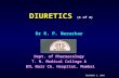 DIURETICS (1 of 2) Dr R. P. Nerurkar Dept. of Pharmacology T. N. Medical College & BYL Nair Ch. Hospital, Mumbai DECEMBER 5, 2005.