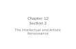 Chapter 12 Section 2 The Intellectual and Artistic Renaissance.