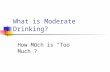 What is Moderate Drinking? How Much is “Too Much”?