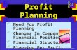 14-1 Profit Planning Need For Profit Planning Need For Profit Planning Changes In Company Financial Position Changes In Company Financial Position Financial.