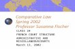 Comparative Law Spring 2002 Professor Susanna Fischer CLASS 24 FRENCH COURT STRUCTURE ADMINISTRATIVE AND MISCELLANEOUSCOURTS March 13, 2002.