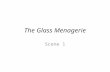 The Glass Menagerie Scene 1. Opening stage directions Read the stage directions on page 3 and answer the following questions in complete sentences. 1.What.