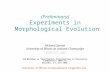 (Preliminary) Experiments in Morphological Evolution Richard Sproat University of Illinois at Urbana-Champaign rws@uiuc.edu 3rd Workshop on "Quantitative.