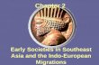 Chapter 2 Early Societies in Southeast Asia and the Indo-European Migrations.
