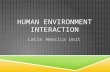 HUMAN ENVIRONMENT INTERACTION Latin America Unit.