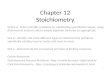 Chapter 12 Stoichiometry SCSh5.e: Solve scientific problems by substituting quantitative values, using dimensional analysis and/or simple algebraic formulas.