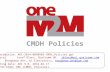 CMDH Policies Contribution: ARC-2014-0098R03-CMDH_Policies.ppt Source: Josef Blanz, Qualcomm UK, jblanz@qti.qualcomm.com Hongbeom Ahn, LG Electronics,