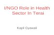 Kapil Gyawali I/NGO Role in Health Sector In Terai.