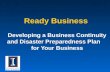 Ready Business Developing a Business Continuity and Disaster Preparedness Plan for Your Business.