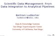 ASU, 7/25/2003 Scientific Data Management: From Data Integration to Analytical Pipelines Scientific Data Management: From Data Integration to Analytical.
