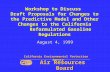 Workshop to Discuss Draft Proposals for Changes to the Predictive Model and Other Changes to the California Reformulated Gasoline Regulations August 4,