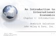 Dale R. DeBoer University of Colorado, Colorado Springs 1 - 1 An Introduction to International Economics Chapter 1: Introduction Dominick Salvatore John.