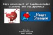 Risk Assessment of Cardiovascular Diseases and Dyslipidemia Done by: Faisal AlFayyadh Nawaf AlAmiri.