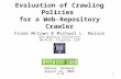 HT'061 Evaluation of Crawling Policies for a Web-Repository Crawler Frank McCown & Michael L. Nelson Old Dominion University Norfolk, Virginia, USA Odense,