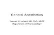 General Anesthetics Yacoub M. Irshaid, MD, PhD, ABCP Department of Pharmacology.
