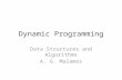 Dynamic Programming Data Structures and Algorithms A. G. Malamos.