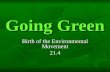 Going Green Birth of the Environmental Movement 21.4.