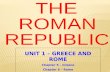 UNIT 1 – GREECE AND ROME Chapter 5 – Greece Chapter 6 – Rome.