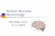 Board Review: Neurology Matthew Volk 6/11/2010. Question #1.