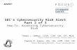 SEC’s Cybersecurity Risk Alert Part 2 of 3 How-To: Assessing Cybersecurity Risk Thomas J. DeMayo, CISSP, CIPP, CEH, CPT, MCSE Director, IT Audit and Consulting.
