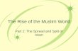 The Rise of the Muslim World Part 2: The Spread and Split of Islam.