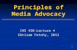 Principles of Media Advocacy CHS 438-Lecture 4 Ebtisam Fetohy, 2012 1.