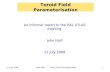 22 July 2008 John Hart Toroid Field Parameterisation 1 Toroid Field Parameterisation An informal report to the RAL ATLAS meeting John Hart 22 July 2008.