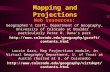 Mapping and Projections Web resources: Geographer’s Craft, Department of Geography, University of Colorado at Boulder - particularly Peter H. Dana’s part.