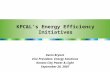 KPC&L’s Energy Efficiency Initiatives Kevin Bryant Vice President, Energy Solutions Kansas City Power & Light September 26, 2007.