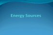 Energy Sources There are two forms of energy sources: 1. Non-renewable energy sources. 2. Renewable energy sources. Non-renewable energy sources are energy.