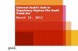 Internal Audit’s Role in Regulatory Reform-The Dodd Frank Act March 15, 2012 .